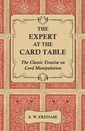 Cover: The Expert At The Card Table - The Classic Treatise On Card Manipulation - Read Books