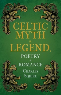 Abbildung von: Celtic Myth & Legend, Poetry & Romance - Read Books