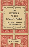 Cover: The Expert At The Card Table - The Classic Treatise On Card Manipulation - Read Books