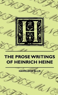 Abbildung von: The Prose Writings Of Heinrich Heine - Read Books