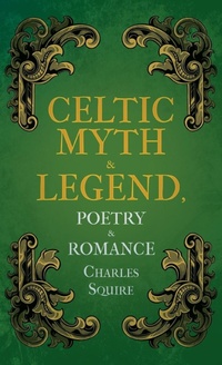 Abbildung von: Celtic Myth & Legend, Poetry & Romance - Read Books