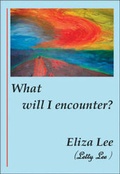 Cover: What Will I Encounter? - Trafford Publishing