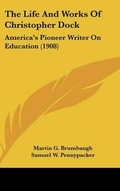 Cover: The Life And Works Of Christopher Dock - Kessinger Publishing