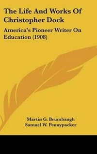 Enlarge image Cover: The Life And Works Of Christopher Dock - Kessinger Publishing