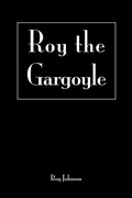 Cover: Roy the Gargoyle - Trafford Publishing