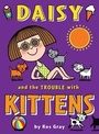 Cover: Daisy and the Trouble with Kittens - RHCB Digital