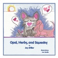 Cover: Opal, Herby, and Squeaky - AuthorHouse