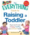 Cover: The Everything Guide to Raising a Toddler - Everything