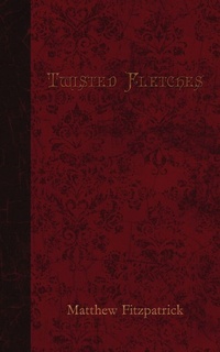 Enlarge image Cover: Twisted Fletches - AuthorHouse