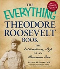 Cover: The Everything Theodore Roosevelt Book - Adams Media Corporation