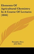 Cover: Elements Of Agricultural Chemistry In A Course Of Lectures (1844) - Kessinger Publishing