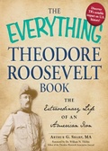Cover: The Everything Theodore Roosevelt Book - Everything