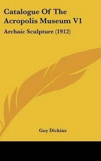 Abbildung von: Catalogue Of The Acropolis Museum V1 - Kessinger Publishing