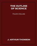 Cover: The Outline of Science, Fourth Volume - Wildside Press