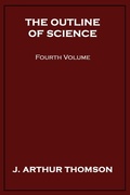 Cover: The Outline of Science, Fourth Volume - Wildside Press