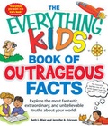 Cover: The Everything Kids' Book of Outrageous Facts - Adams Media Corporation