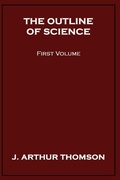 Cover: The Outline of Science, First Volume - Wildside Press