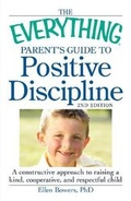 Cover: The Everything Parent's Guide to Positive Discipline - Adams Media Corporation