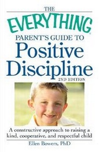 Enlarge image Cover: The Everything Parent's Guide to Positive Discipline - Adams Media Corporation