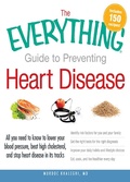 Cover: The Everything Guide to Preventing Heart Disease - Everything