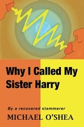 Cover: Why I Called My Sister Harry - Trafford Publishing