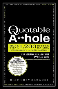 Enlarge image Cover: The Quotable A**hole - Adams Media