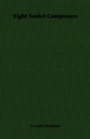 Cover: Eight Soviet Composers - Read Books Ltd.