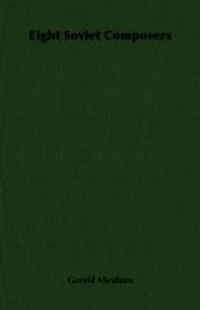 Enlarge image Cover: Eight Soviet Composers - Read Books Ltd.