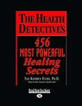 Cover: The Health Detectives 456 Most Powerful Healing Secrets - ReadHowYouWant