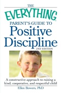 Cover: The Everything Parent's Guide to Positive Discipline - Everything