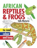 Cover: Read, Colour & Keep: African Reptiles & Frogs - Struik Nature
