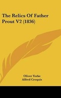 Cover: The Relics Of Father Prout V2 (1836) - Kessinger Publishing