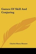 Cover: Games Of Skill And Conjuring - Kessinger Publishing