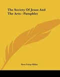 Abbildung von: The Society Of Jesus And The Arts - Pamphlet - Kessinger Publishing