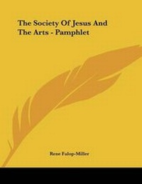 Abbildung von: The Society Of Jesus And The Arts - Pamphlet - Kessinger Publishing