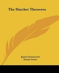 Cover: The Hatchet Throwers - Kessinger Publishing