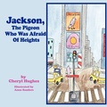 Cover: Jackson, The Pigeon Who Was Afraid Of Heights - AuthorHouse