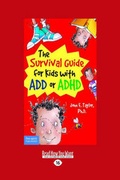 Cover: The Survival Guide for Kids with Add or ADHD - ReadHowYouWant