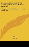 Cover: Ben Jonson's The Fountain Of Self-Love Or Cynthia's Revels; The Lovers Melancholy - Kessinger Publishing