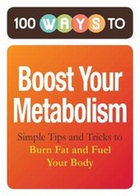 Abbildung von: 100 Ways to Boost Your Metabolism - Adams Media