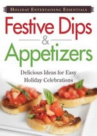 Abbildung von: Holiday Entertaining Essentials: Festive Dips and Appetizers - Adams Media