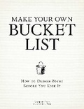 Cover: Make Your Own Bucket List - Adams Media Corporation