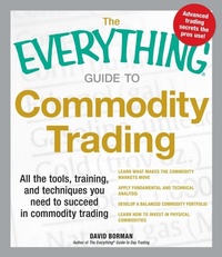 Enlarge image Cover: The Everything Guide to Commodity Trading - Everything