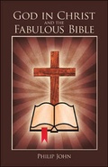 Cover: God in Christ and the Fabulous Bible - Trafford Publishing