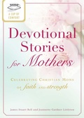 Cover: A Cup of Comfort Devotional Stories for Mothers - Adams Media