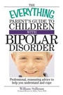 Cover: The Everything Parent's Guide to Children with Bipolar Disorder - Platinum Press