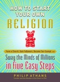 Cover: How to Start Your Own Religion - Adams Media Corporation