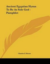 Abbildung von: Ancient Egyptian Hymn To Re As Sole God - Pamphlet - Kessinger Publishing
