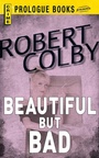 Cover: Beautiful But Bad - Prologue Books