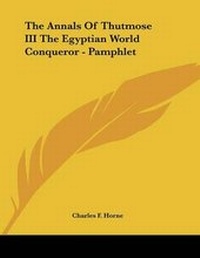 Abbildung von: The Annals Of Thutmose III The Egyptian World Conqueror - Pamphlet - Kessinger Publishing